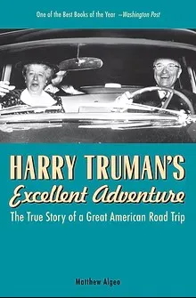 Truman Literary Series - Harry Truman's Excellent Adventure by Matthew Algeo