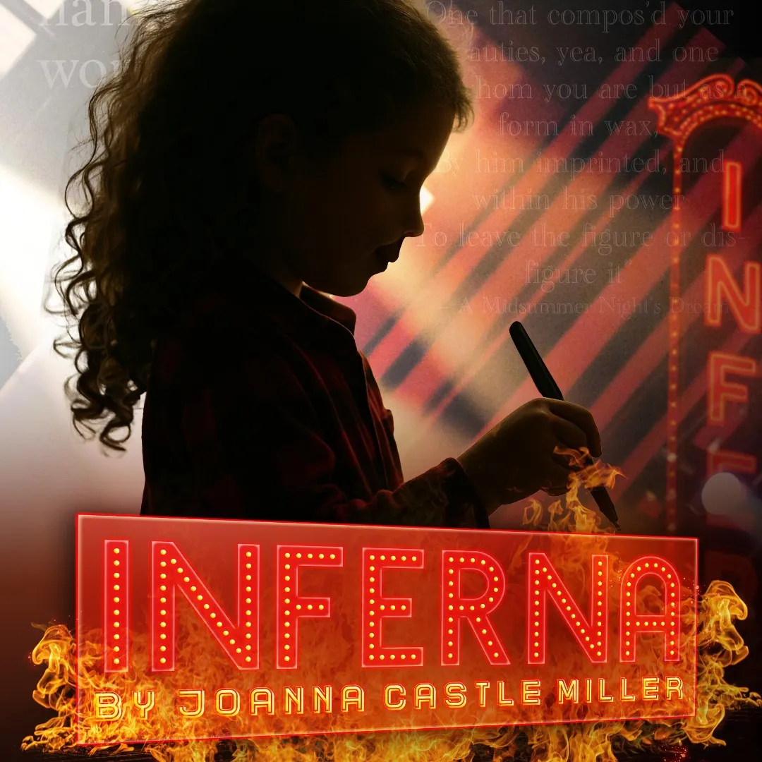 INFERNA Written and performed by Joanna Castle Miller