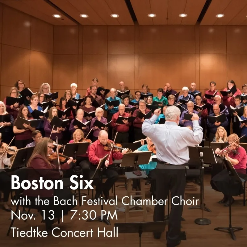 Boston Six with Bach Festival Chamber Choir