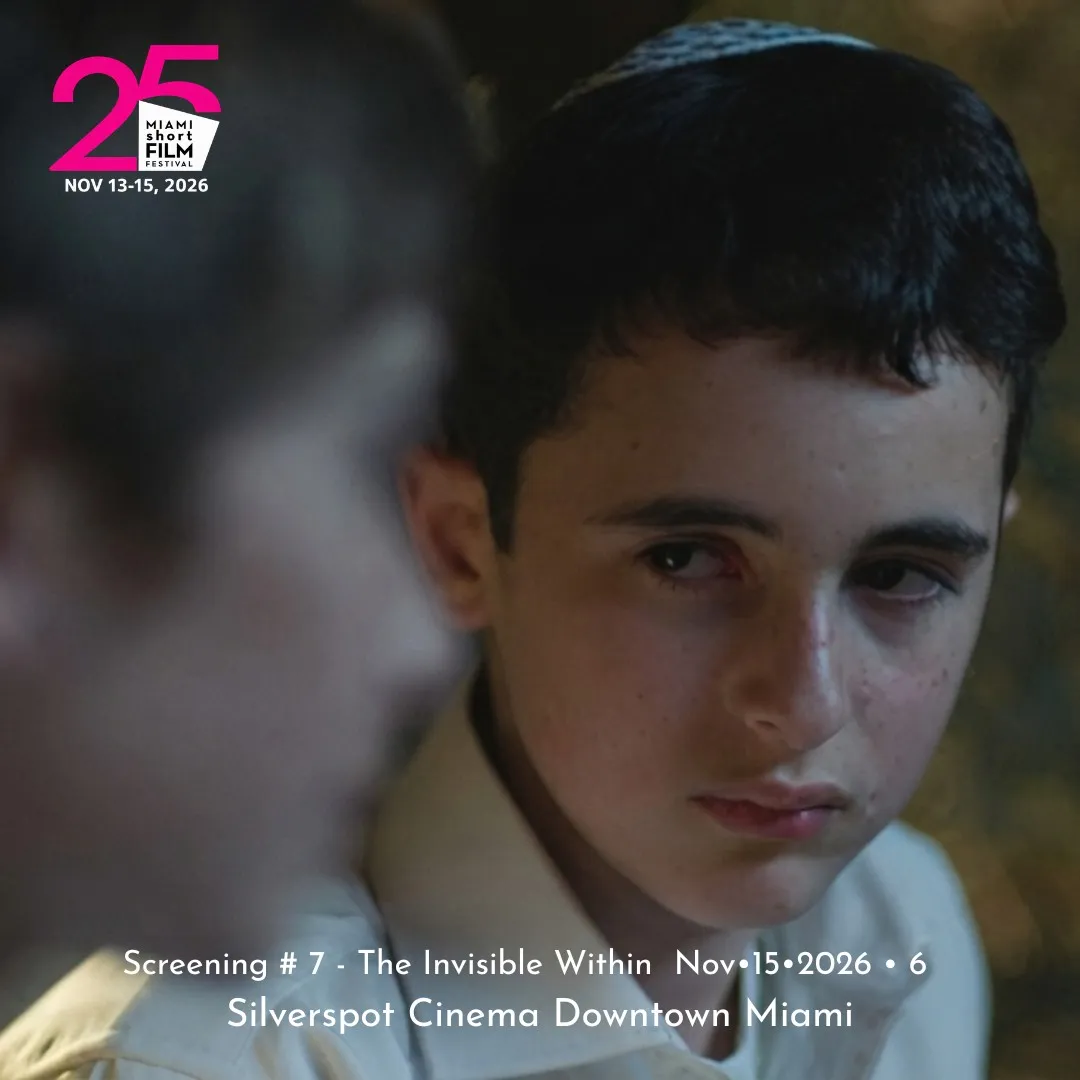 MIAMI short FILM FESTIVAL 𝟐𝟓𝐭𝐡 𝐄𝐝𝐢𝐭𝐢𝐨𝐧 - Screening # 7 - The Invisible Within - Nov•15•2026 •  6PM