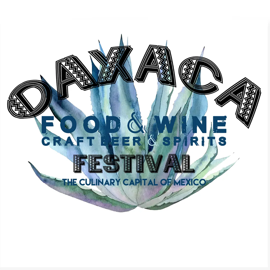 OAXACA FOOD & WINE ~ CRAFT BEER & SPIRITS FESTIVAL at Various locations in Oaxaca