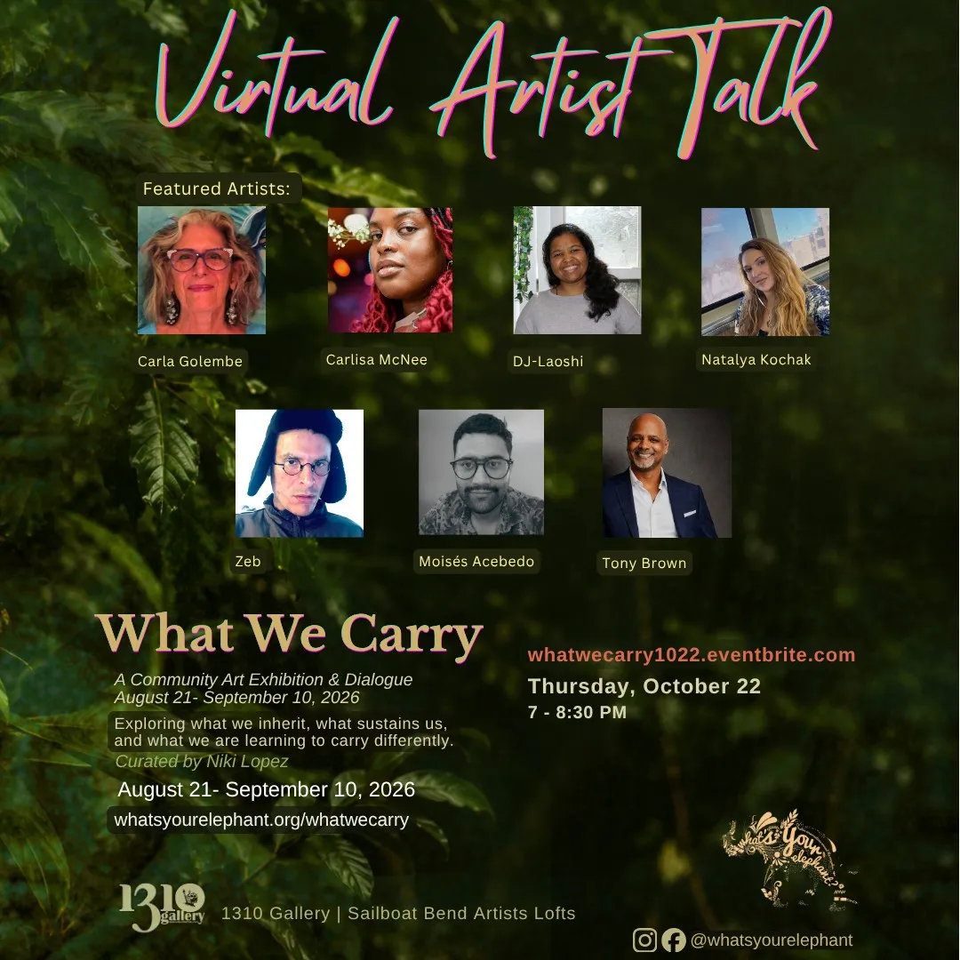 What We Carry Virtual Artist Talk: Continuing the Conversation