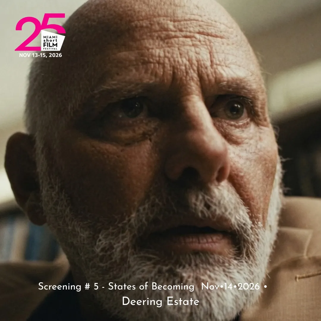 MIAMI short FILM FESTIVAL 𝟐𝟓𝐭𝐡 𝐄𝐝𝐢𝐭𝐢𝐨𝐧 - Screening # 5 - States of Becoming - Nov•14•2026 • 7 PM