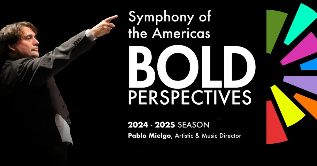 Symphony of the Americas’ new and expanded 2024/25 season BOLD PERSPECTIVES
